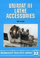 Unimat 3 Lathe Accessories by Bob Loader: New