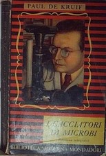 De kruif I CACCIATORI DI MICROBI mondadori