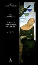 Libri Felice Casorati - Scritti, Interviste, Lettere