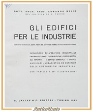 GLI EDIFICI PER LE INDUSTRIE di Armando Melis 1953 Lattes Libro ingegneria edile