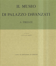 Berti,Luciano. - Il Museo di Palazzo Davanzati a Firenze. 