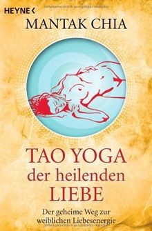 Tao yoga der - heilenden, liebe