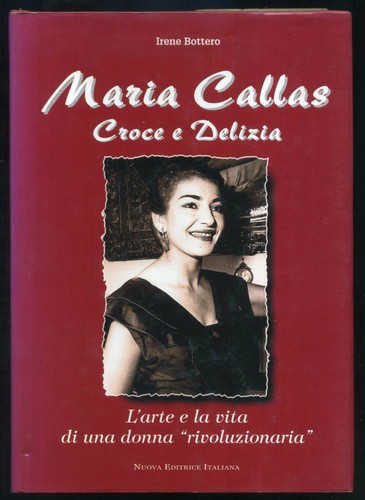 Maria callas croce delizia - callas., e