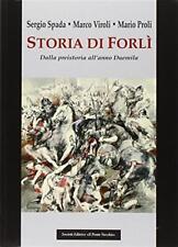 Storia di Forlì. Dalla preistoria all'anno Duemila - Spada Sergio, Viroli ...