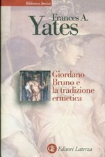 YATES Frances A., Giordano Bruno e la tradizione ermetica. Laterza 2022