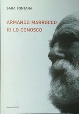 ARMANDO MARROCCO. IO LO CONOSCO FONTANA SARA SCALPENDI 2017 
