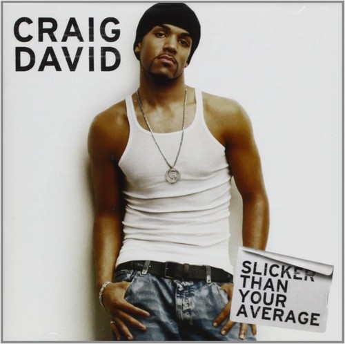 Craig david slicker than - craig,