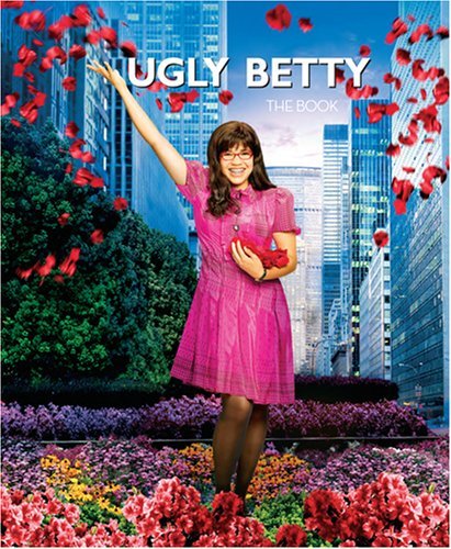 Ugly betty the book ann - by,