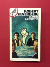 Vacanze nel deserto-Robert Silverberg-libro Mondadori 1991-Urania Classici 172