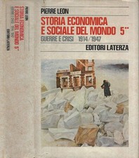 Storia economica e sociale del mondo 5 parte II. Guerre e crisi 1914 - 1947. Pie