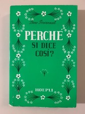 Perché si dice così? di Dino Provenzal Ed. Hoepli 1966
