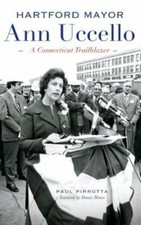 Hartford Mayor Ann Uccello : A