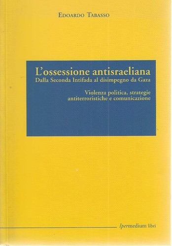 Ossessione antisraeliana - "l'ossessione, antisraeliana"