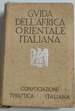 Guida dell'Africa Orientale Italiana Ed. Consociazione Turistica Ita.  rif.152