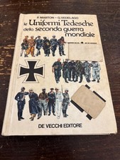 Le Uniformi Tedesche  della Seconda Guerra Mondiale di P.Marton-G Vedelago