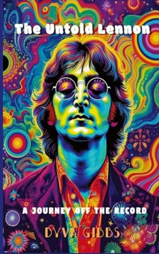 The untold lennon journey - the, lennon: