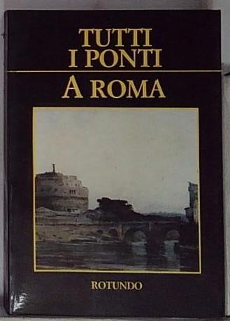 Tutti ponti a roma - aa.vv,