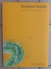 GIUSEPPE SCAIOLA FORMA SEMPLICE VIVACE LEGGERMENTE MOSSA JZ ART TRADING 2007