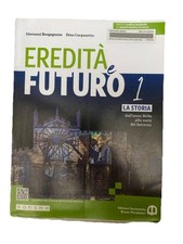 Libro.Eredità E Futuro 1.La Storia. Dalla Metà Del 600 All’anno Mille-Mondadori