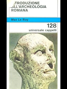 Introduzione all archeologia - introduzione, all'archeologia