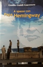 A SPASSO CON PAPA HEMINGWAY