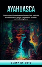 Ayahuasca: Exploration of