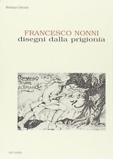 Francesco Nonni. Disegni dalla prigionia - [Edit Faenza]