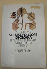 SCIENZA FOLCLORE IDEOLOGIA-LE SCIENZE DELLA VITA NELLA GRECIA ANTICA(1987)