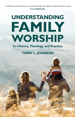 Understanding family worship - understanding,