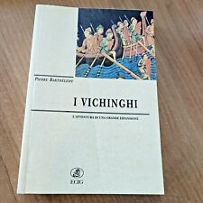 I VICHINGHI PIERRE BARTHELEMY L'AVVENTURA DI UNA GRANDE ESPANSIONE ECIG LIBRO 