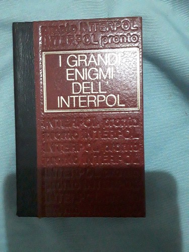 Grandi enigmi dell interpol - i, dell'interpol