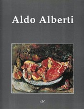 Aldo Alberti. Antologica. Catalogo della Mostra - Busto Arsizio, 2000