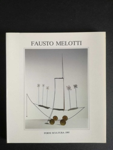 Fausto melotti opere dal 1944 - fausto,