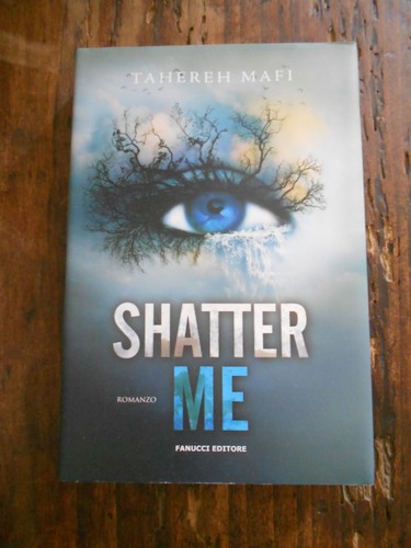 Tahereh mafi shatter me - tahereh, "shatter