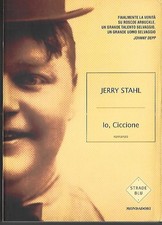 Jerry Stahl - IO, CICCIONE -