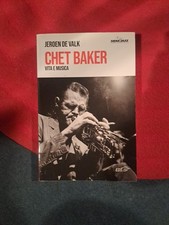 CHET BAKER. VITA E MUSICA  -