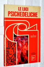 LE LUCI PSICHEDELICHE - G. BRAZIOLI M. CALVI-JACOPO CASTELFRANCHI EDITORE
