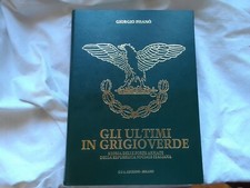 MONUMENTALE OPERA DEL 1994   : ' GLI ULTIMI IN GRIGIOVERDE  '  (VOLUME PRIMO )