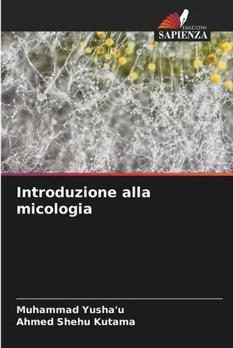 Introduzione alla micologia - , by