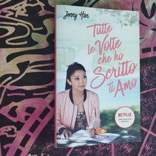 LIBRO TUTTE LE VOLTE CHE HO SCRITTO TI AMO di JENNY HAN NETFLIX 1* PICKWICK 2018