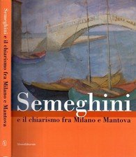 Pio Semeghini E IL CHIARISMO