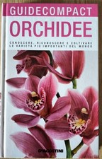 Guide Compact De Agostini Orchidee coltivare le varietà più importanti del mondo