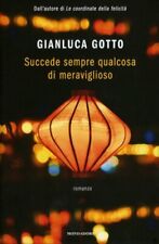 LIBRO SUCCEDE SEMPRE QUALCOSA DI MERAVIGLIOSO - GIANLUCA GOTTO