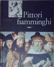 A cura di giuseppe argentieri I PITTORI FIAMMINGHI ARNOLDO MONDADORI EDITORE