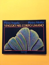 Viaggio nel corpo umano-di Piero Angela,P. Motta-libro Garzanti 1986-Microscopia