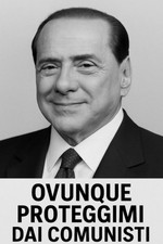 8x Adesivi Silvio Berlusconi – “Ovunque proteggimi dai comunisti” – 5x8 cm