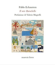 Il mio Baruchello - [Mauvais Livres]