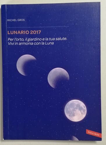 Lunario 2017 per orto - 2017., il