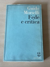 GUIDO MORSELLI   FEDE E CRITICA - ADELPHI