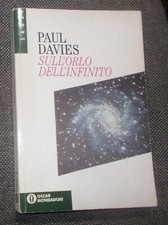 SULL'ORLO DELL'INFINITO PAUL DAVIES 1995 MONDADORI OSCAR SAGGI COSMOLOGIA